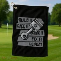 Build Race Break Fix It Repeat Auto Mechanic Golf Towel thumb 1