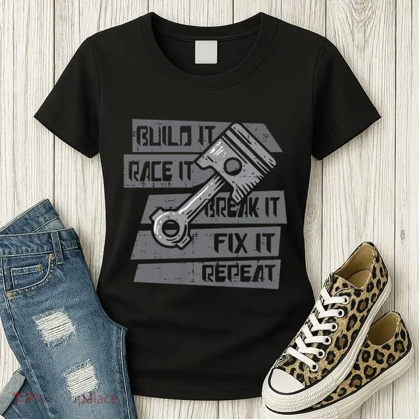 Build Race Break Fix It Repeat Auto Mechanic Women's T-Shirt