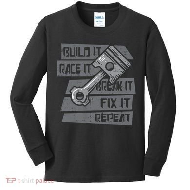 Build Race Break Fix It Repeat Auto Mechanic Kids Long Sleeve Shirt