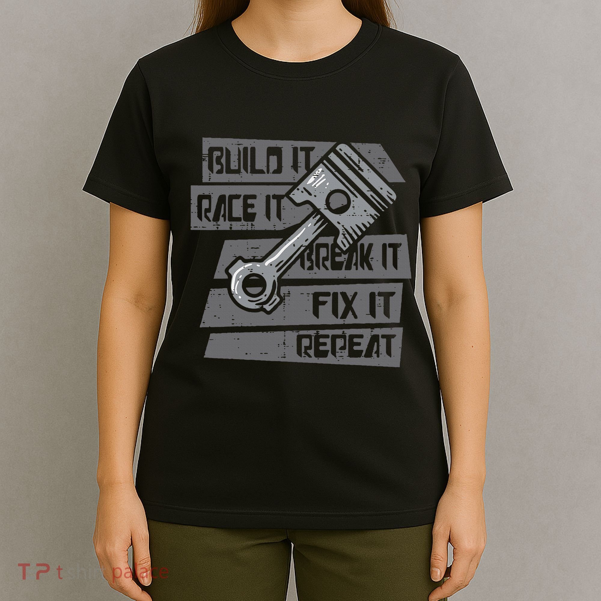 Build Race Break Fix It Repeat Auto Mechanic T-Shirt