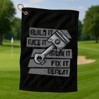 Build Race Break Fix It Repeat Auto Mechanic Golf Towel thumb 1