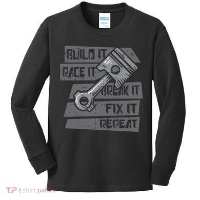 Build Race Break Fix It Repeat Auto Mechanic Kids Long Sleeve Shirt