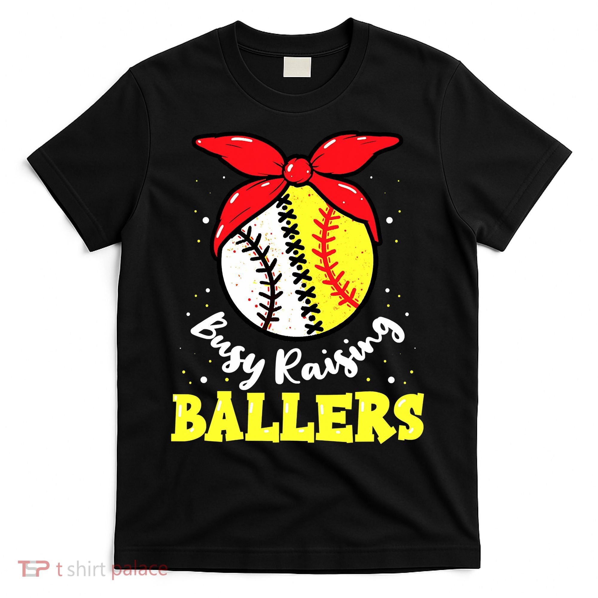 Busy Raising Ballers Softball Baseball Mom Women T-Shirt