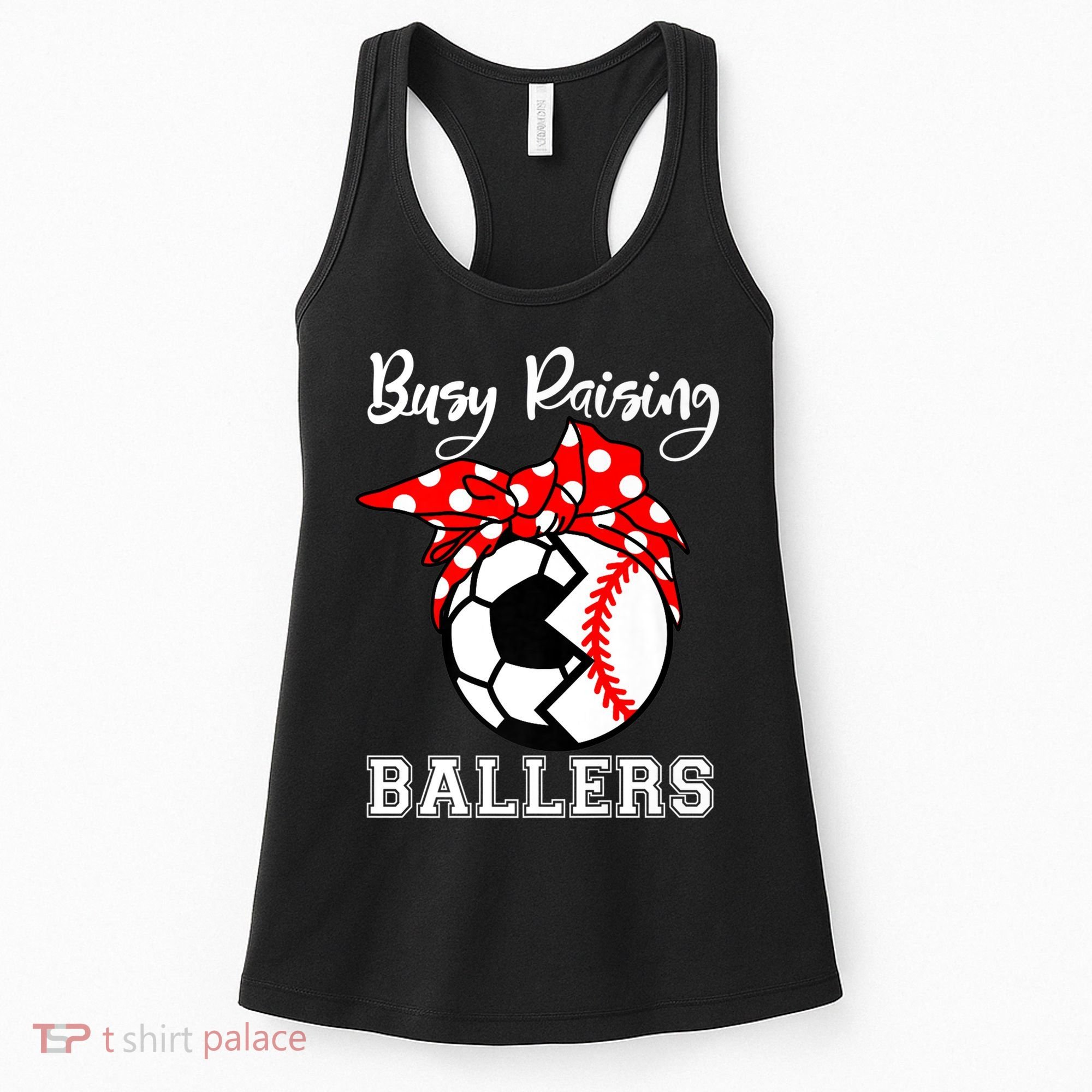 Busy Raising Ballers Funny Baseball Soccer Mom Meaningful Gift Women's Tank Top