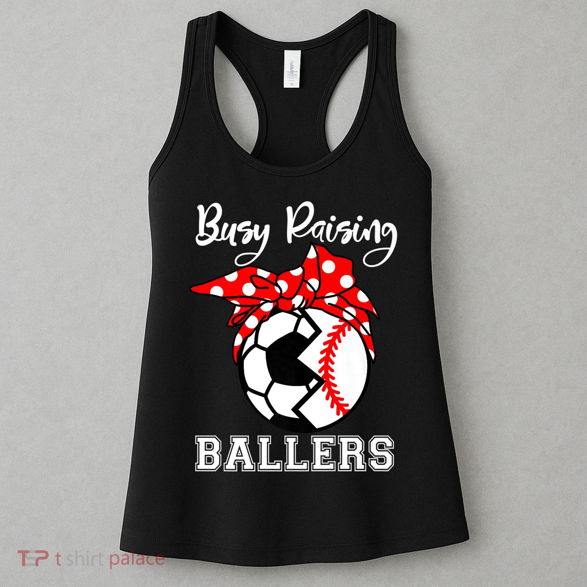 Busy Raising Ballers Funny Baseball Soccer Mom Meaningful Gift Women's Tank Top