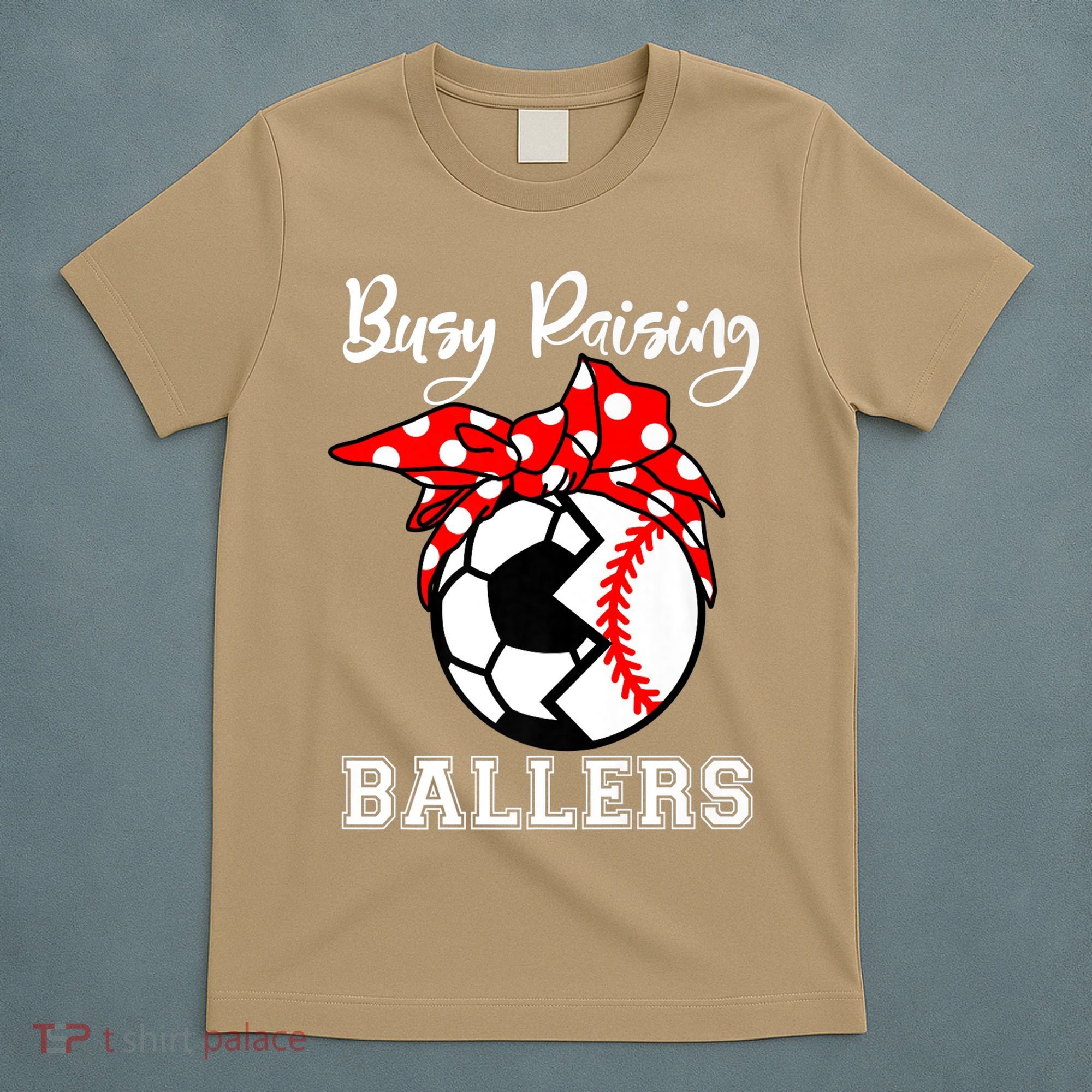Busy Raising Ballers Funny Baseball Soccer Mom Meaningful Gift T-Shirt