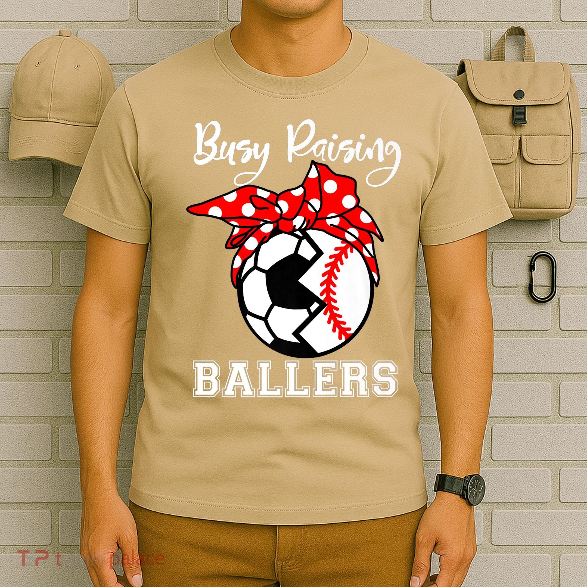 Busy Raising Ballers Funny Baseball Soccer Mom Meaningful Gift T-Shirt