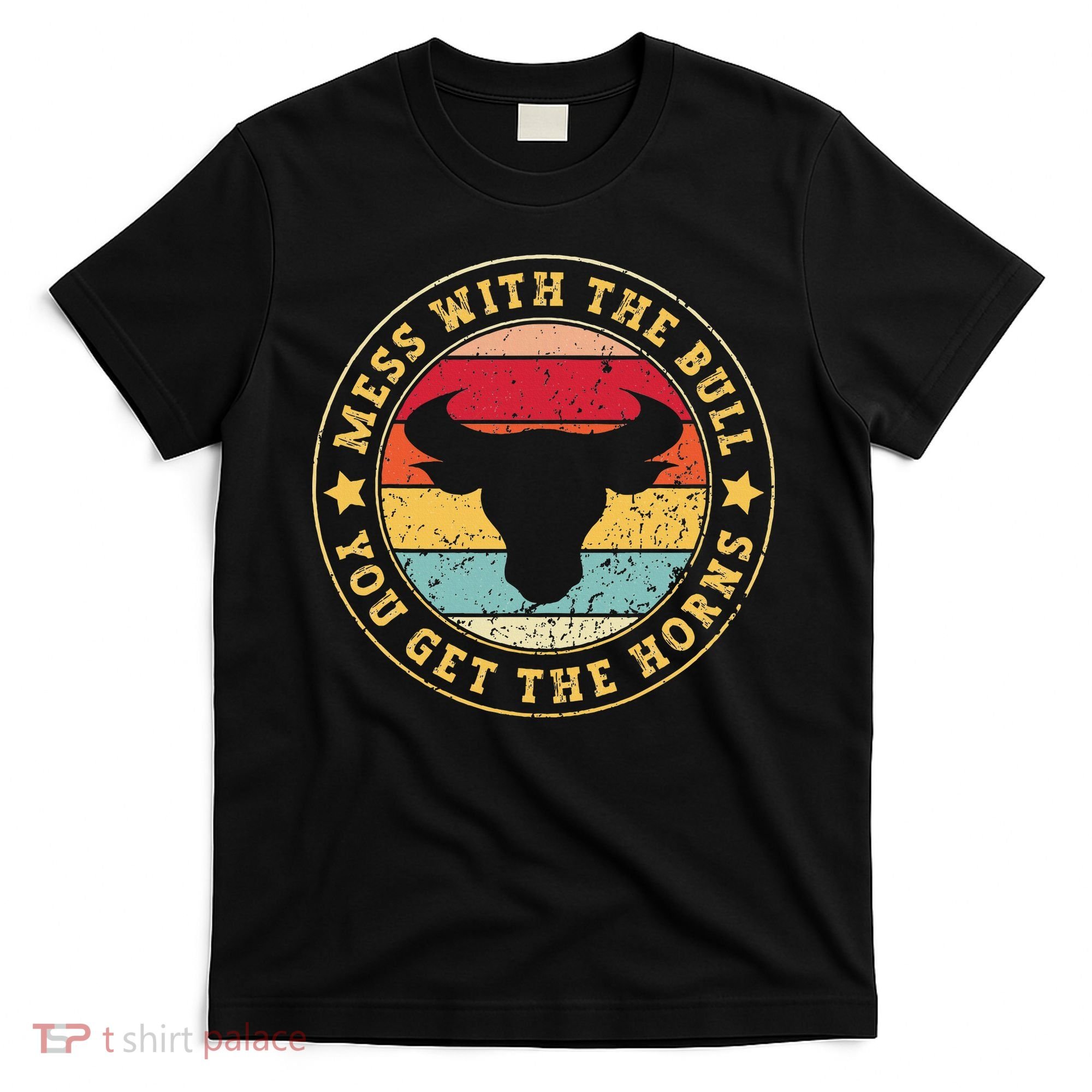 Bull Rider Cowboys Mess With The Bull YouLl Get The Horns T-Shirt