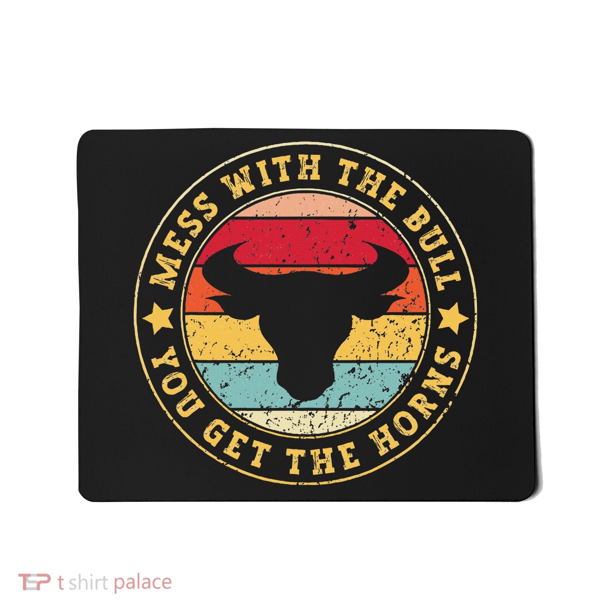 Bull Rider Cowboys Mess With The Bull YouLl Get The Horns Mousepad