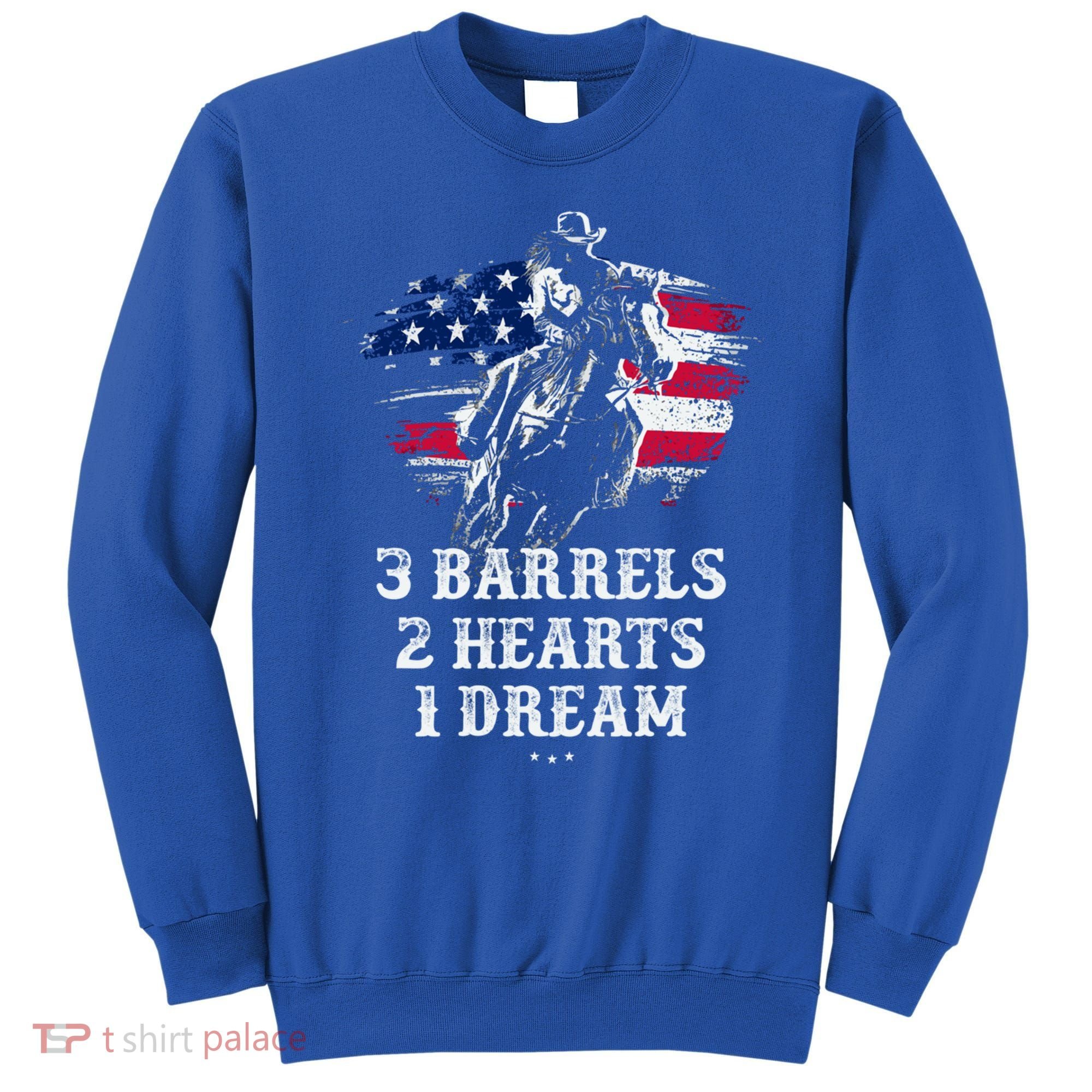 Barrel Racing Cool Gift 3 Barrels 2 Hearts 1 Dream Cool Gift Riding Funny Gift Sweatshirt