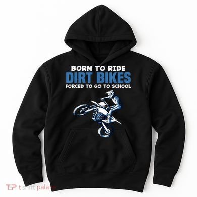 Born Ride Dirt Bikes Forced School Funny Motocross Boy Hoodie