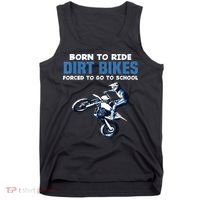 Born Ride Dirt Bikes Forced School Funny Motocross Boy Tank Top thumb 0