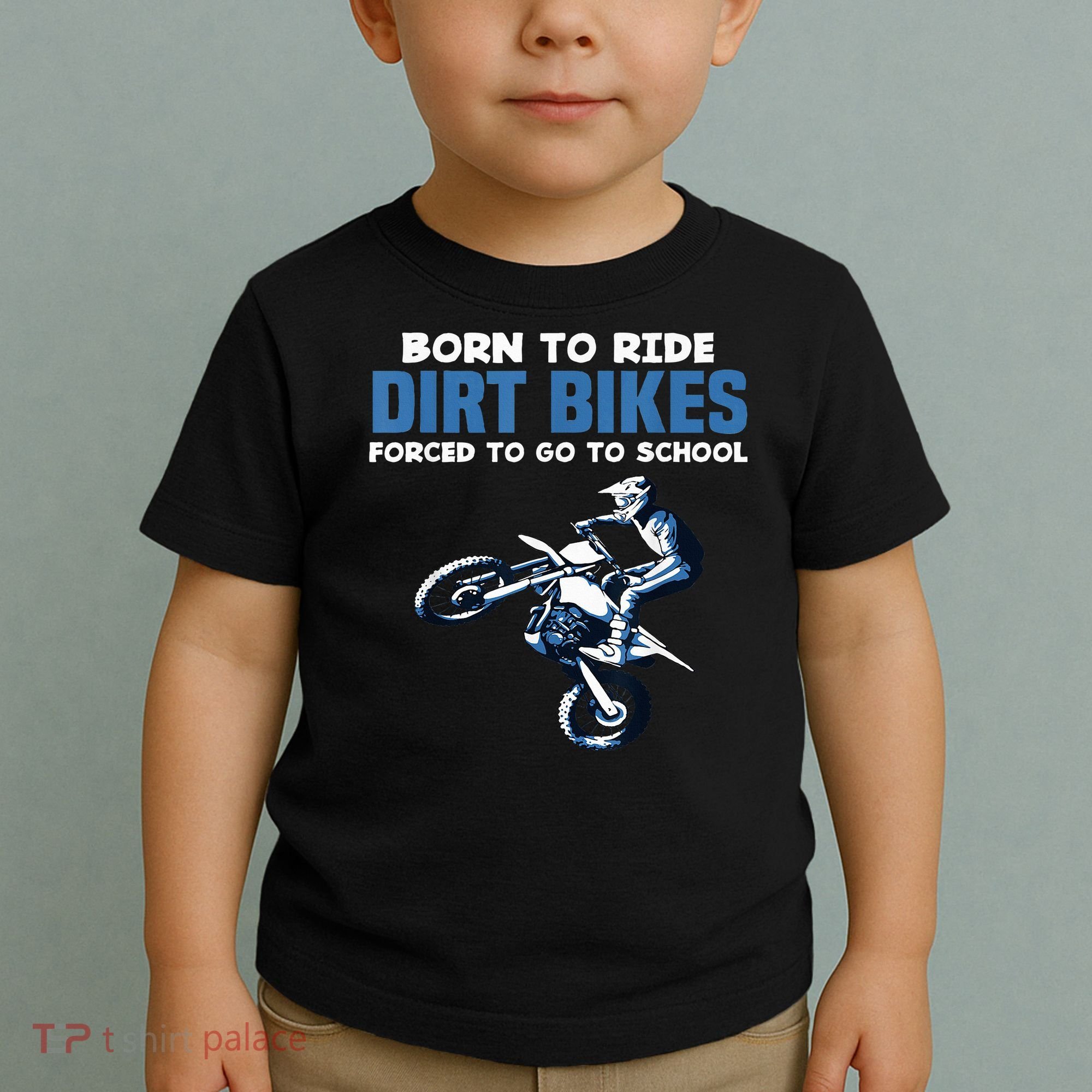 Born Ride Dirt Bikes Forced School Funny Motocross Boy Toddler T-Shirt