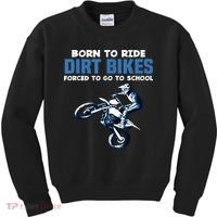 Born Ride Dirt Bikes Forced School Funny Motocross Boy Kids Sweatshirt thumb 0