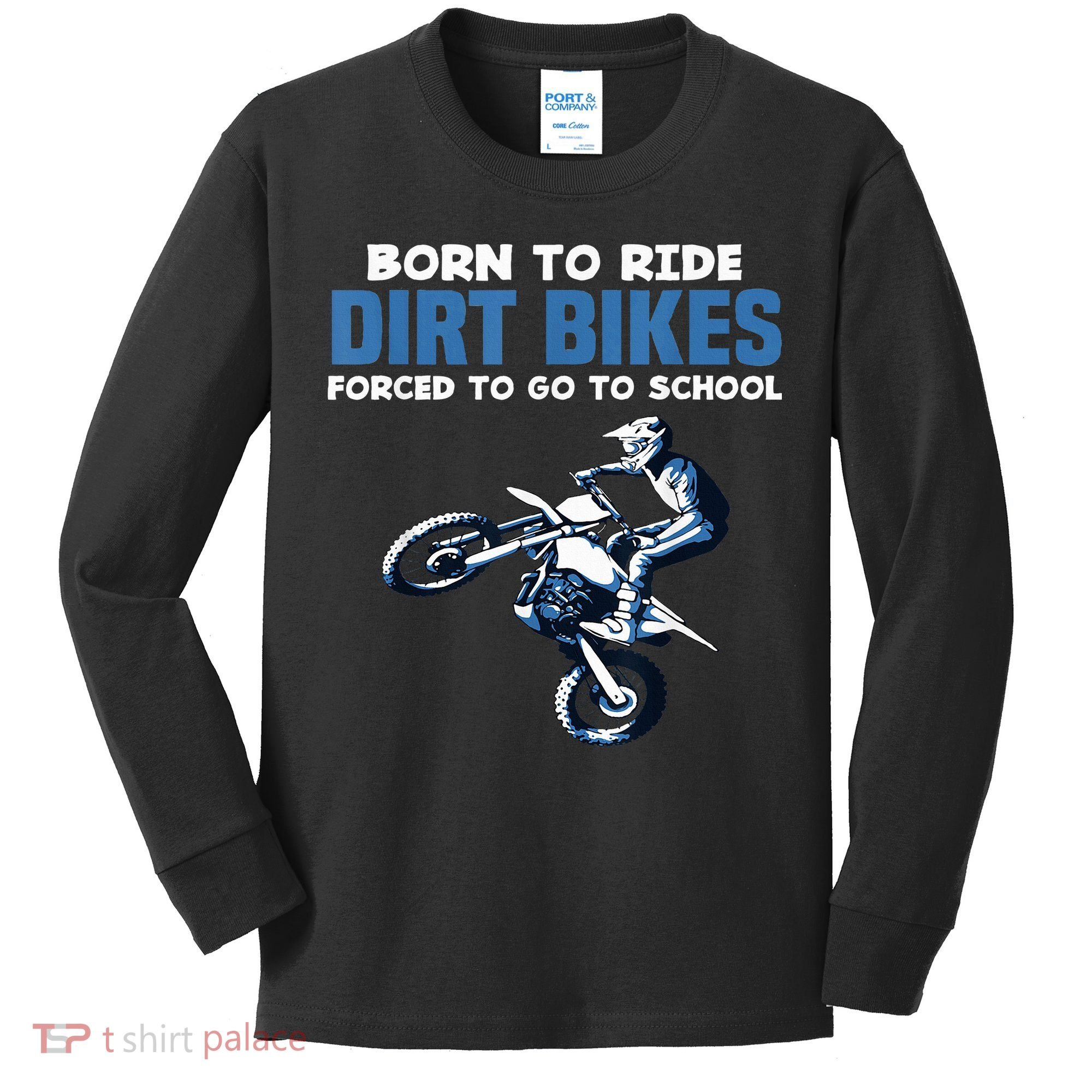 Born Ride Dirt Bikes Forced School Funny Motocross Boy Kids Long Sleeve Shirt