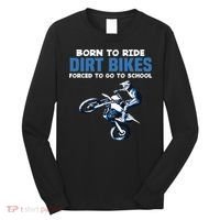 Born Ride Dirt Bikes Forced School Funny Motocross Boy Long Sleeve Shirt thumb 0