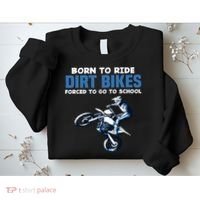 Born Ride Dirt Bikes Forced School Funny Motocross Boy Sweatshirt thumb 2