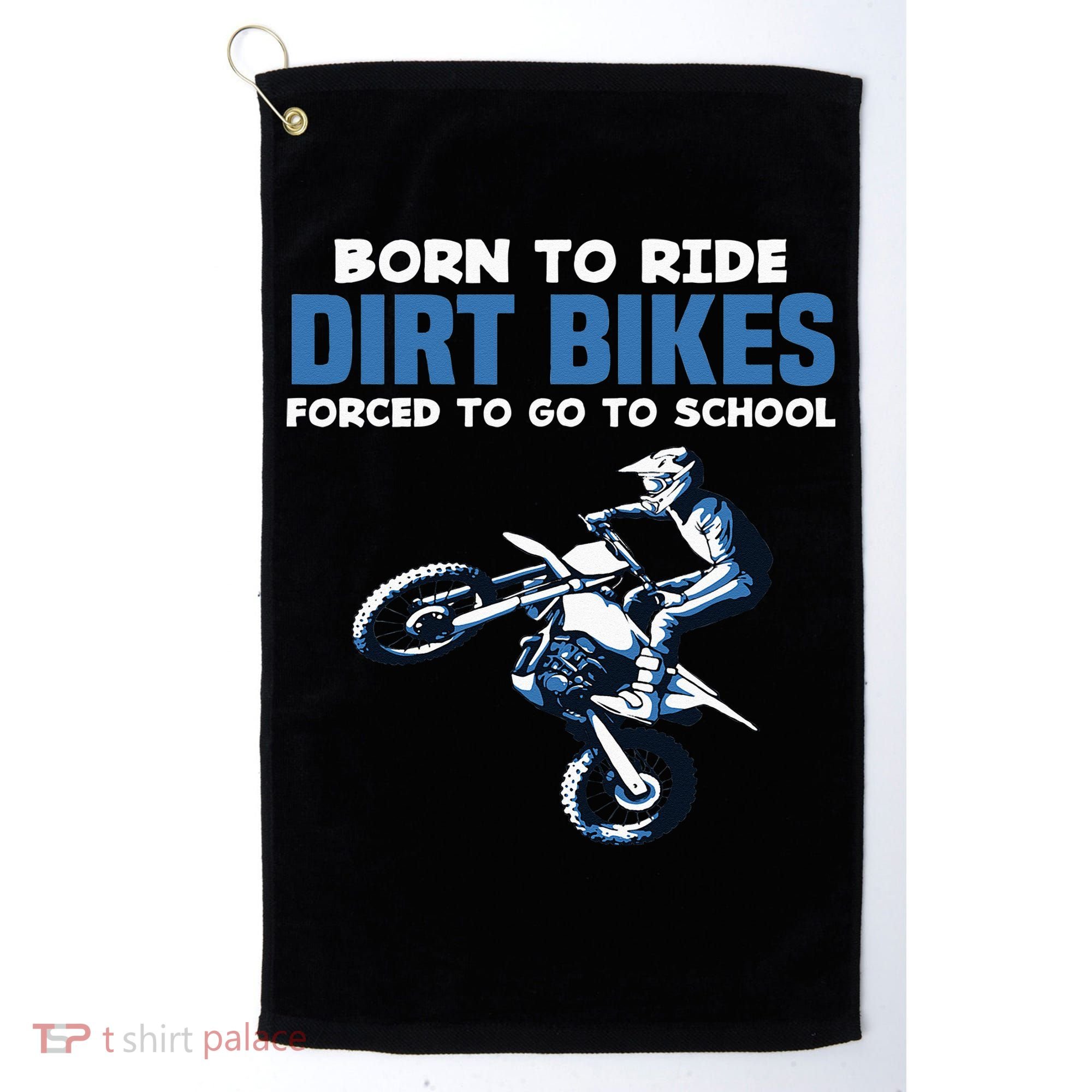 Born Ride Dirt Bikes Forced School Funny Motocross Boy Golf Towel