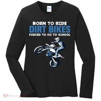 Born Ride Dirt Bikes Forced School Funny Motocross Boy Women's Long Sleeve Shirt thumb 0