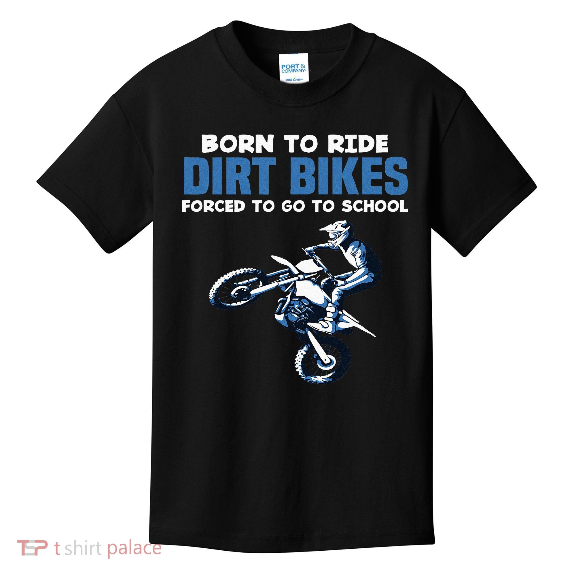 Born Ride Dirt Bikes Forced School Funny Motocross Boy Kids T-Shirt