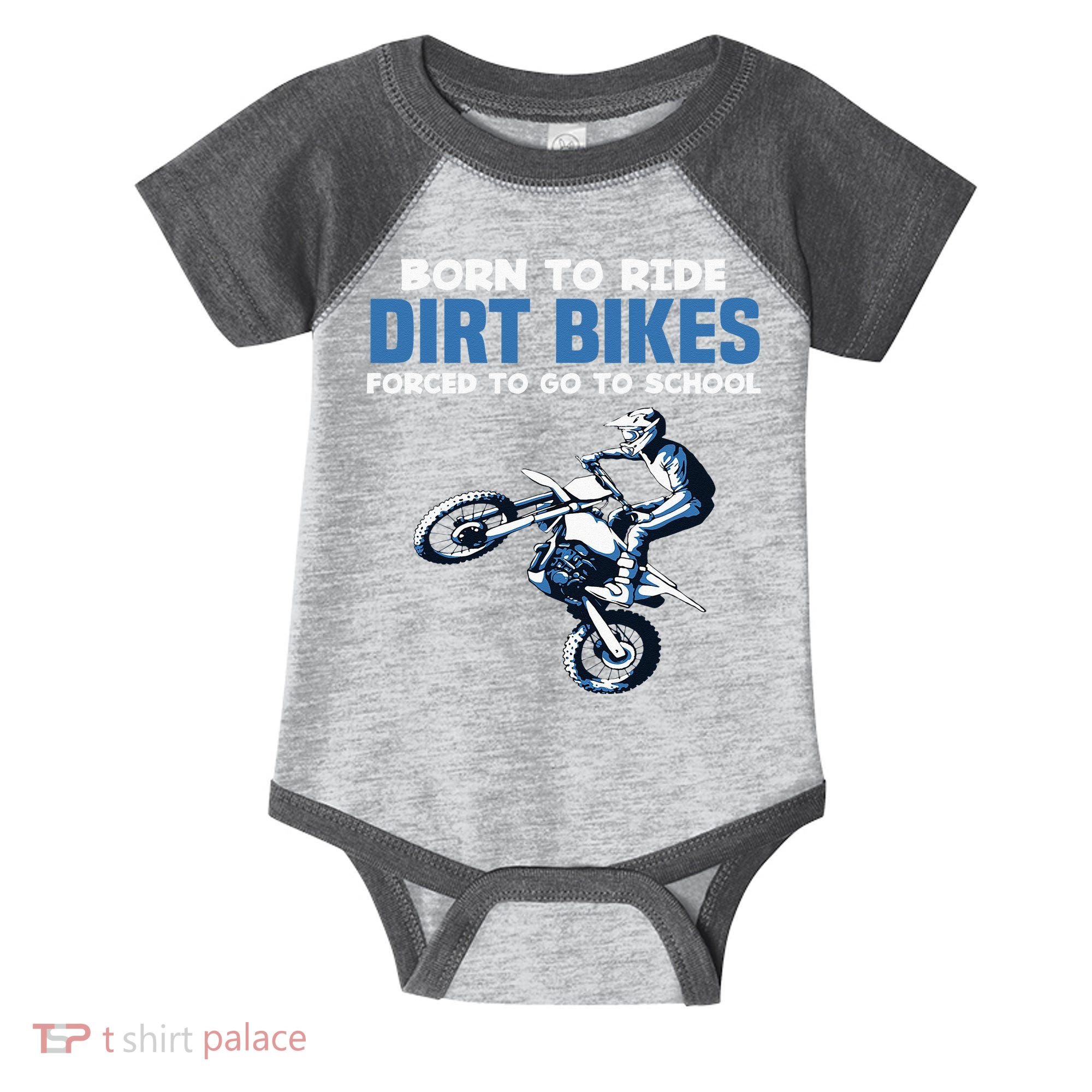 Born Ride Dirt Bikes Forced School Funny Motocross Boy Infant Baby Jersey Bodysuit