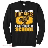 Born Ride Dirt Bikes Forced To Go To School Motocross Sweatshirt thumb 0