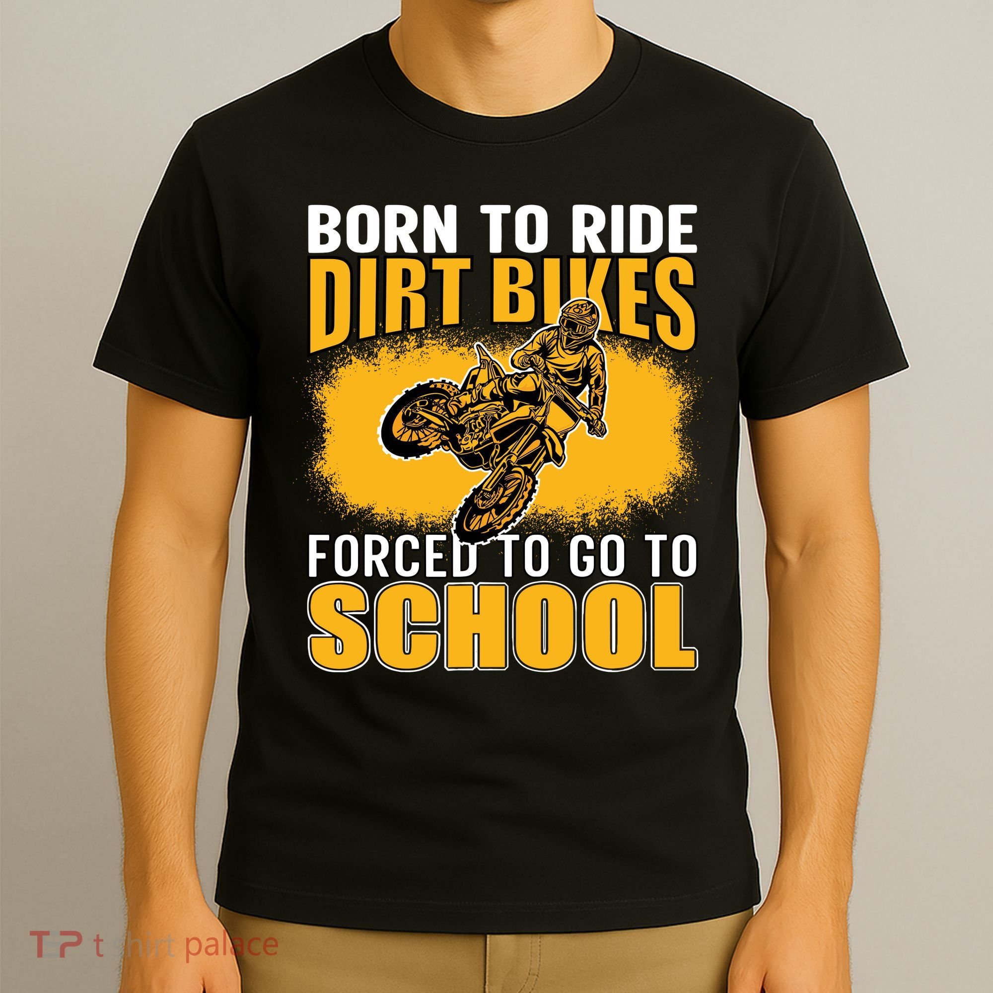 Born Ride Dirt Bikes Forced To Go To School Motocross T-Shirt