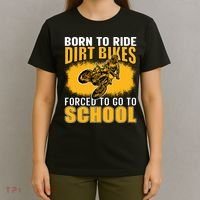 Born Ride Dirt Bikes Forced To Go To School Motocross T-Shirt thumb 4