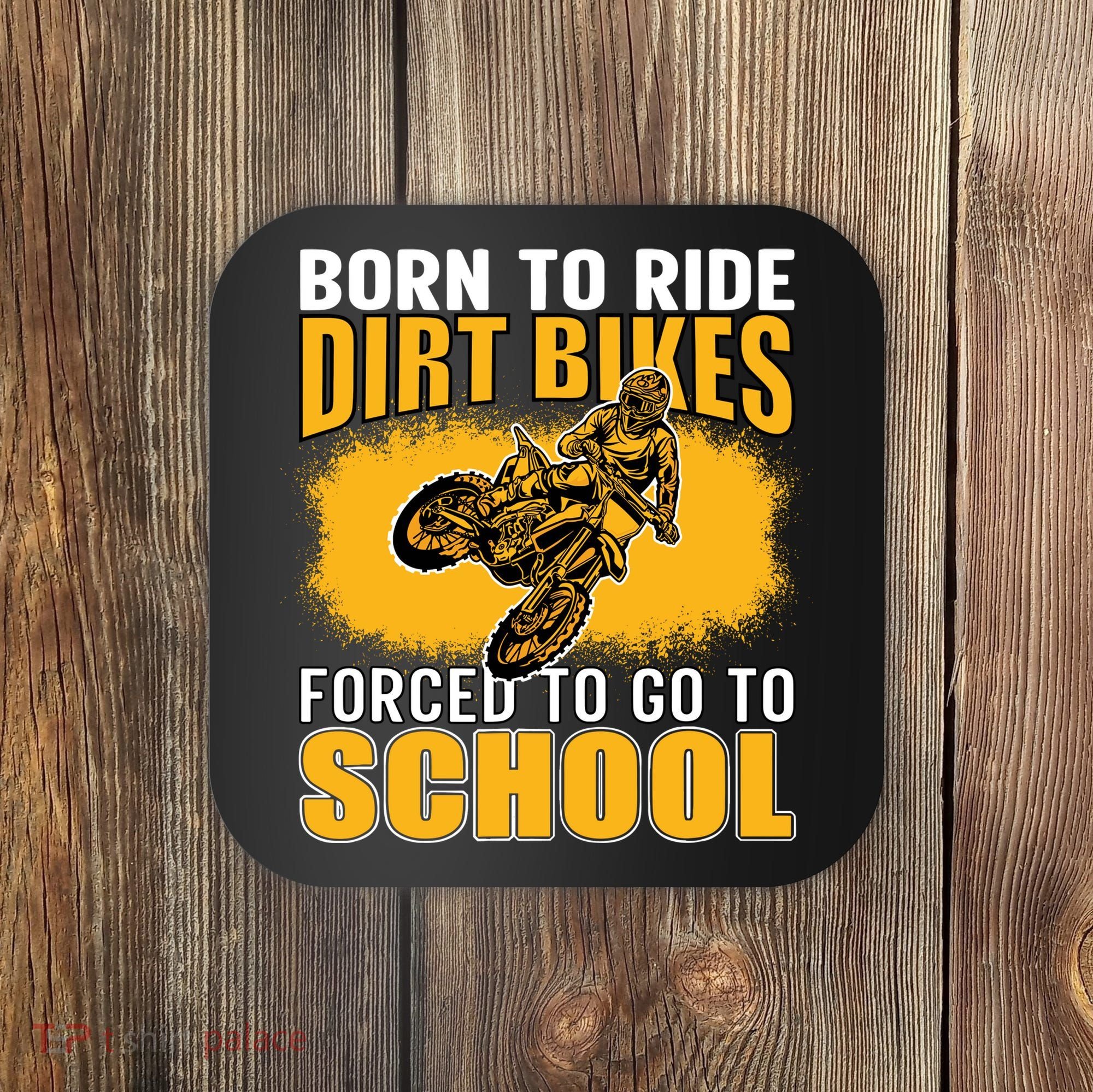 Born Ride Dirt Bikes Forced To Go To School Motocross Coaster
