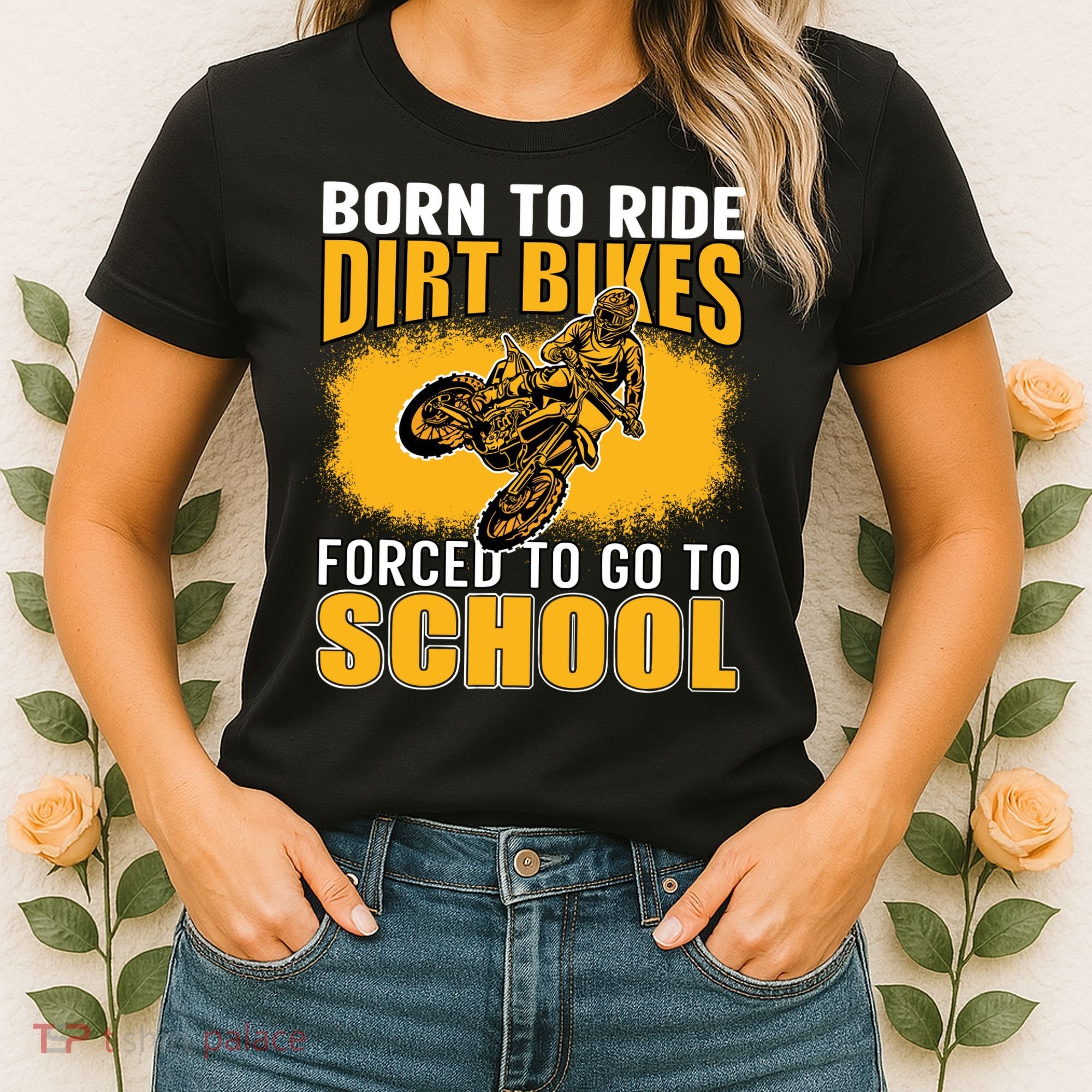 Born Ride Dirt Bikes Forced To Go To School Motocross Women's T-Shirt