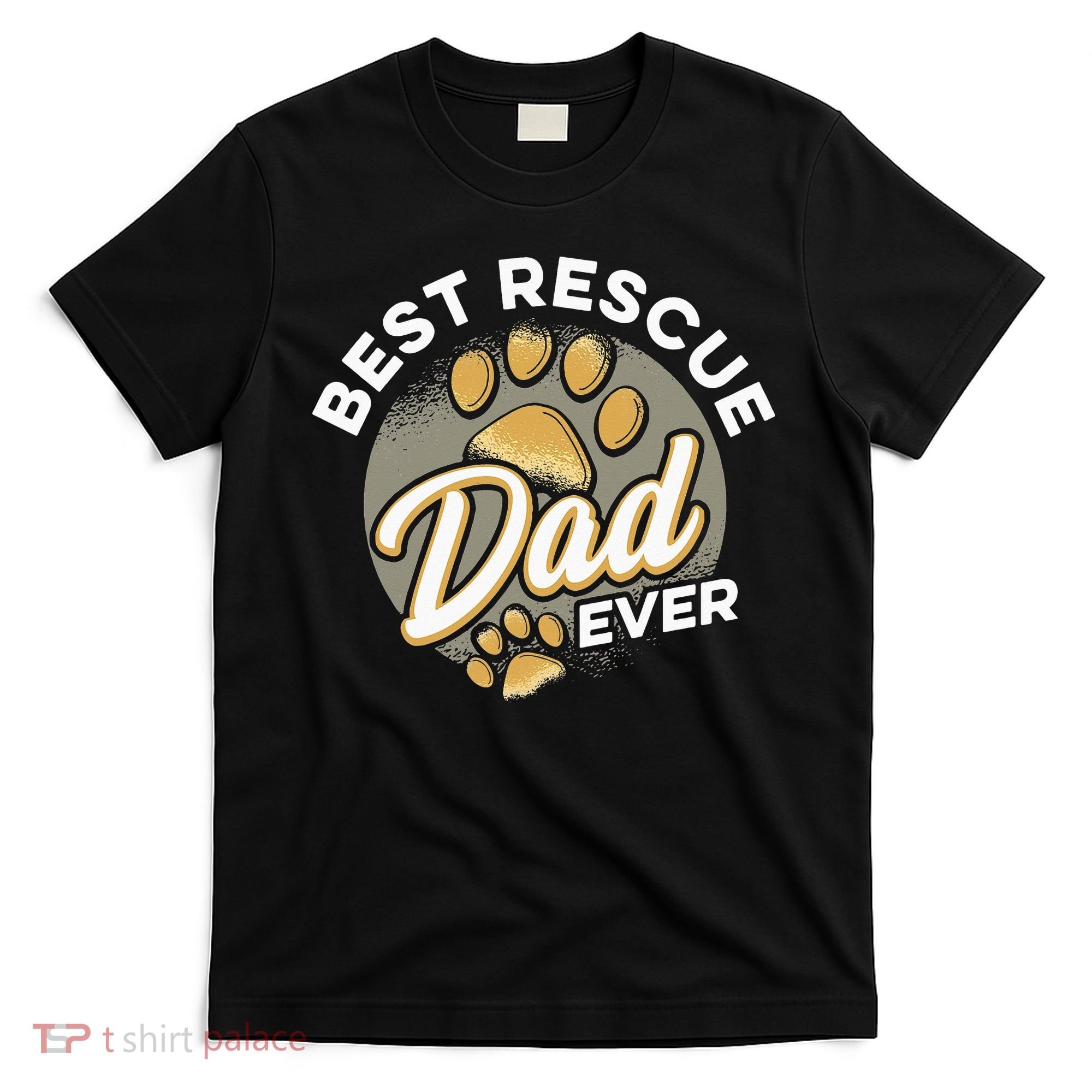 Best Rescue Dad Ever Animal Rescue Cat Dog Rescue T-Shirt