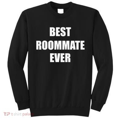 Best Roommate Ever Simple Block Style Sweatshirt