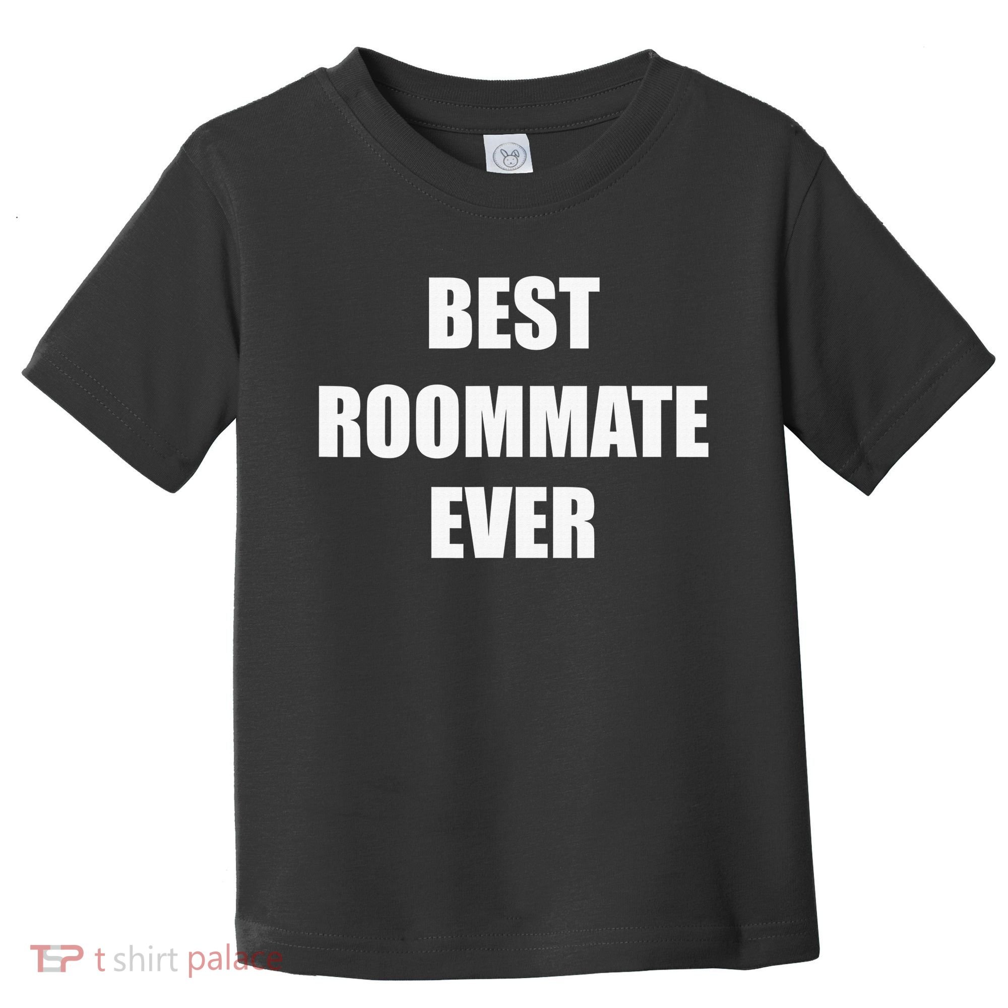 Best Roommate Ever Simple Block Style Toddler T-Shirt