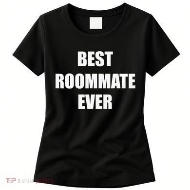 Best Roommate Ever Simple Block Style Women's T-Shirt
