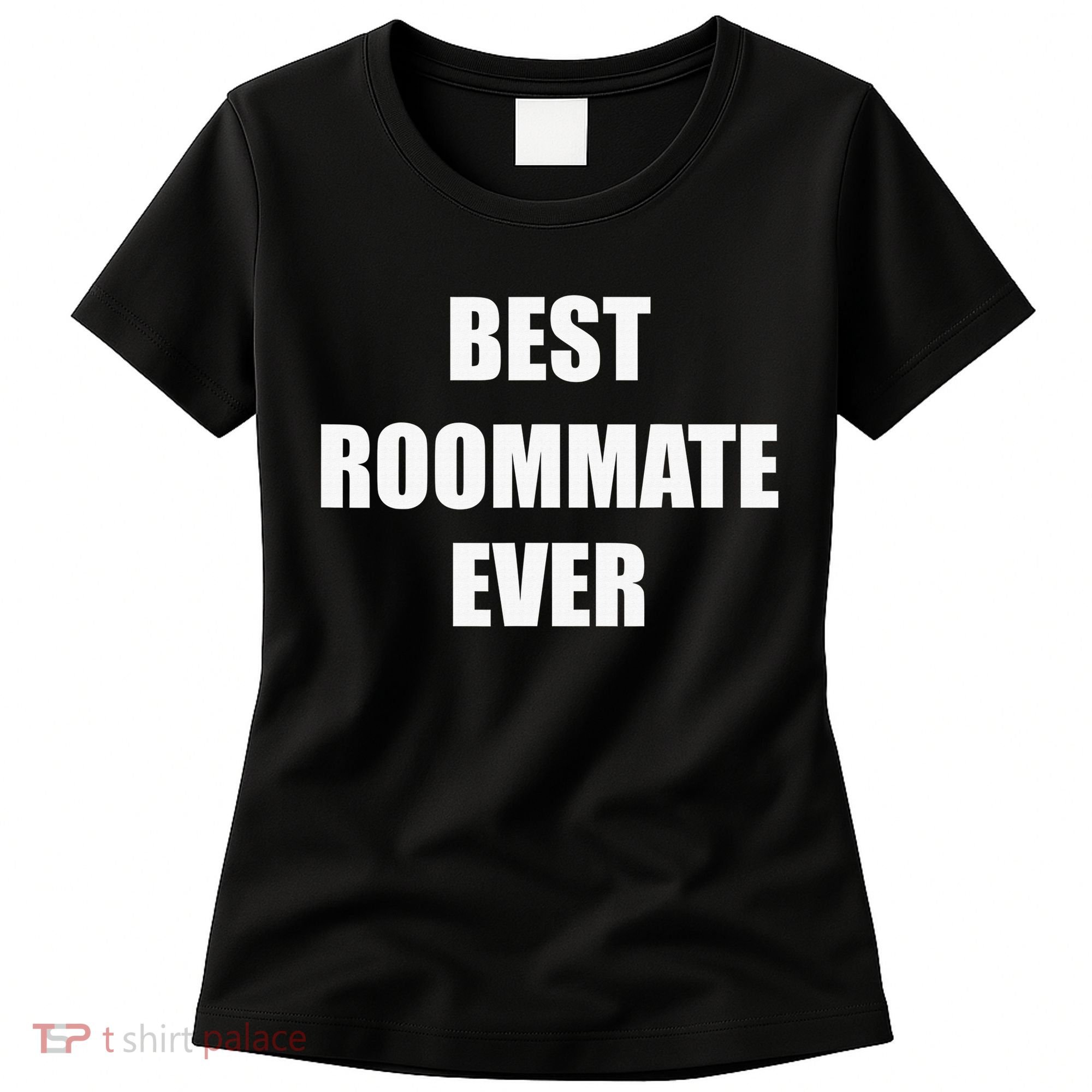 Best Roommate Ever Simple Block Style Women's T-Shirt