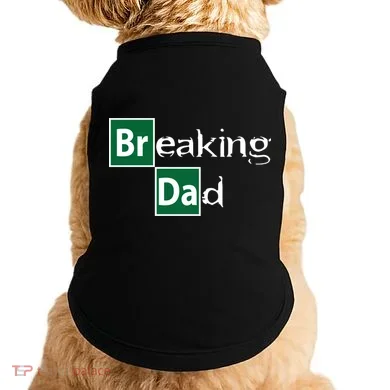 Breaking Dad Doggie Tank