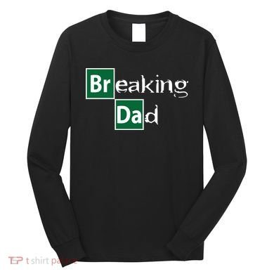 Breaking Dad Long Sleeve Shirt