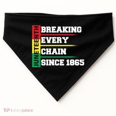 Breaking Every Chain Since 1865 Juneteenth USA-Made Doggie Bandana