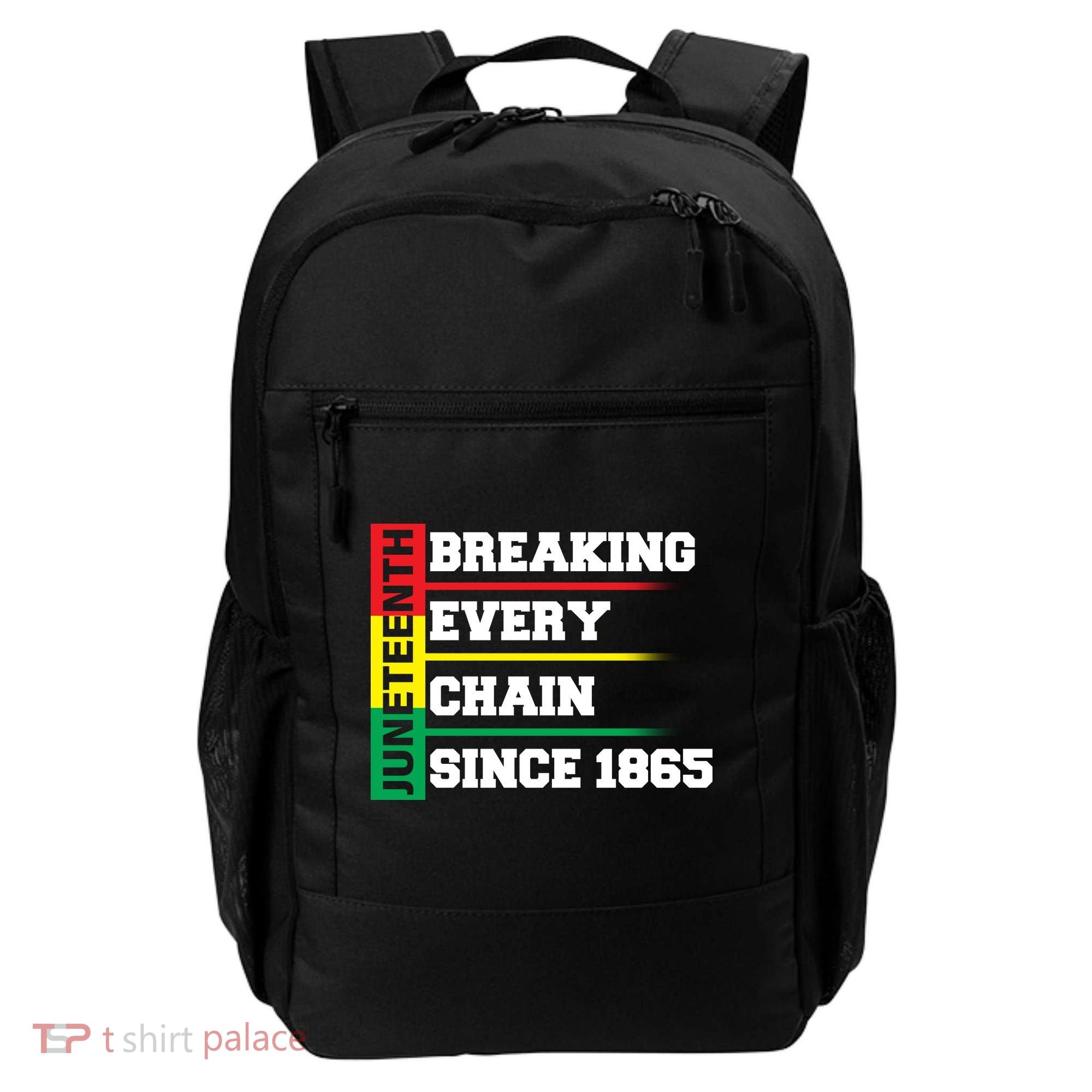 Breaking Every Chain Since 1865 Juneteenth Backpack