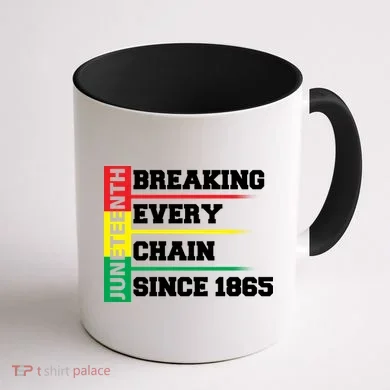 Breaking Every Chain Since 1865 Juneteenth Coffee Mug back