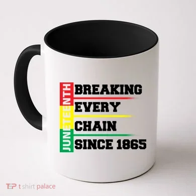 Breaking Every Chain Since 1865 Juneteenth Coffee Mug