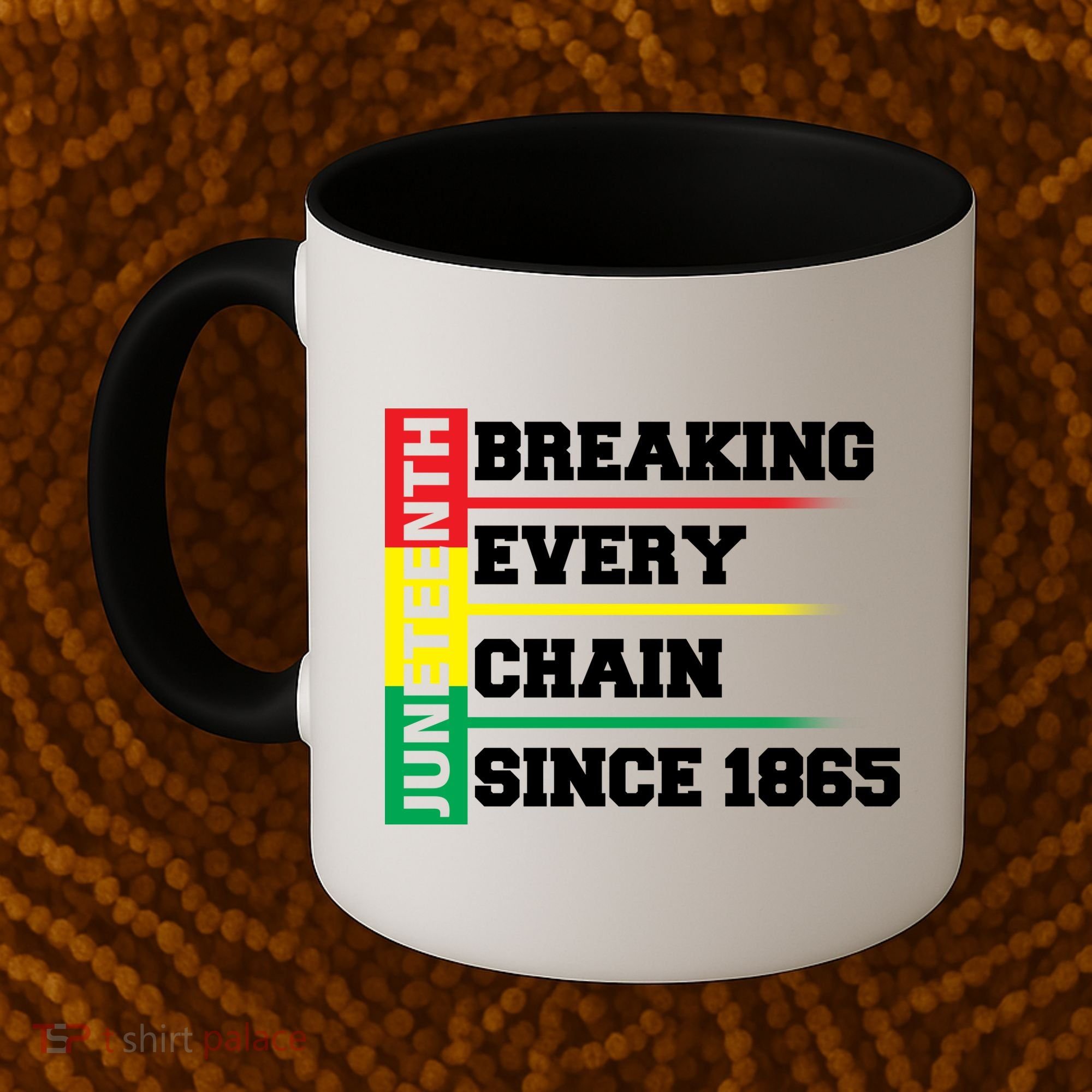 Breaking Every Chain Since 1865 Juneteenth Coffee Mug
