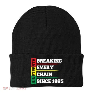 Breaking Every Chain Since 1865 Juneteenth Beanie