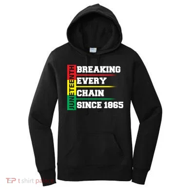 Breaking Every Chain Since 1865 Juneteenth Women's Hoodie