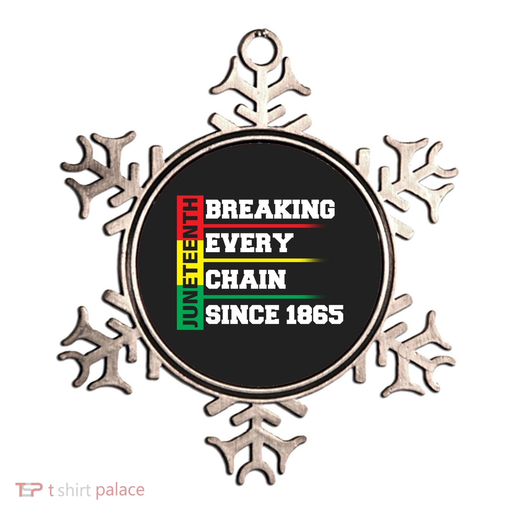 Breaking Every Chain Since 1865 Juneteenth Ornament