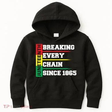 Breaking Every Chain Since 1865 Juneteenth Kids Hoodie