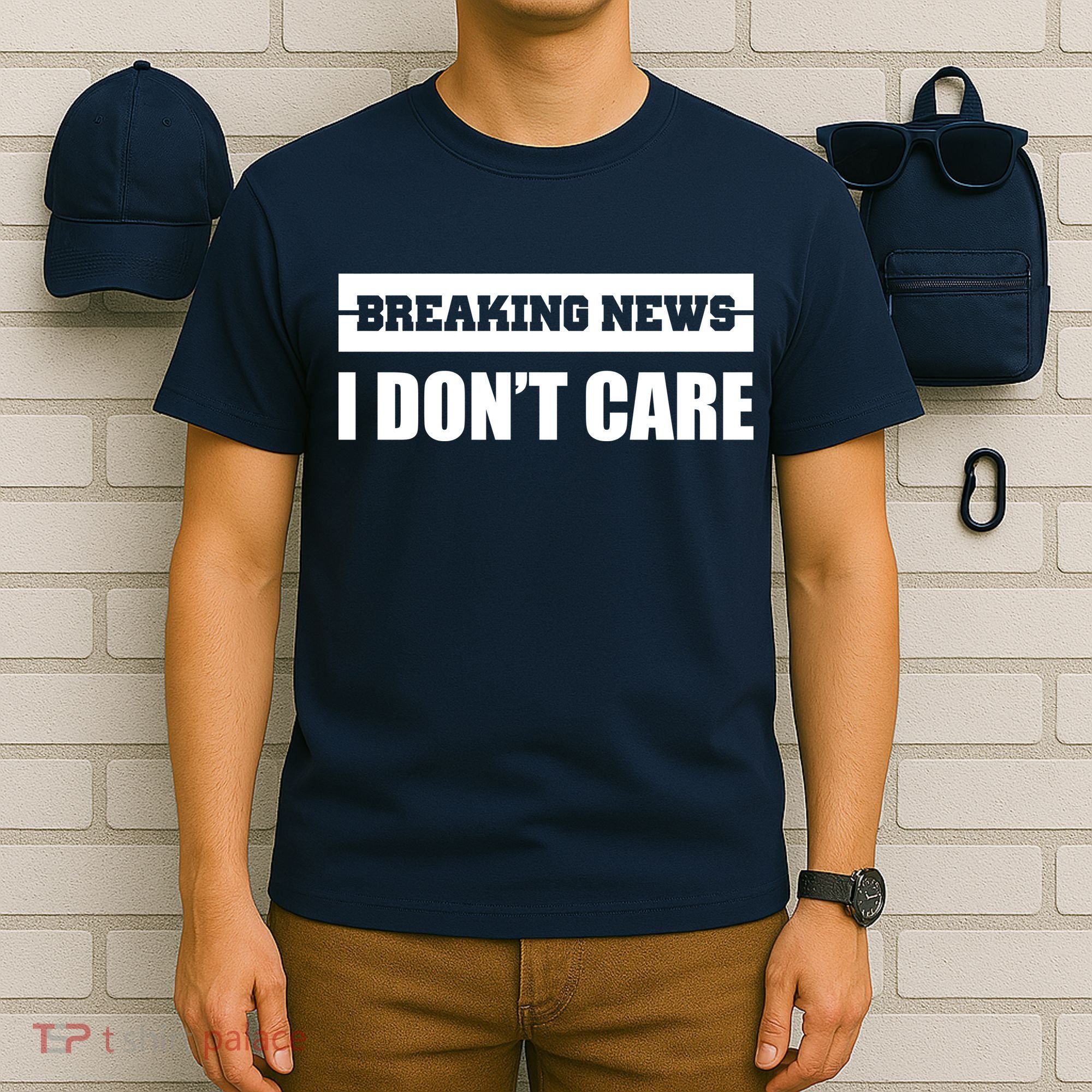 Breaking News I Don't Care T-Shirt