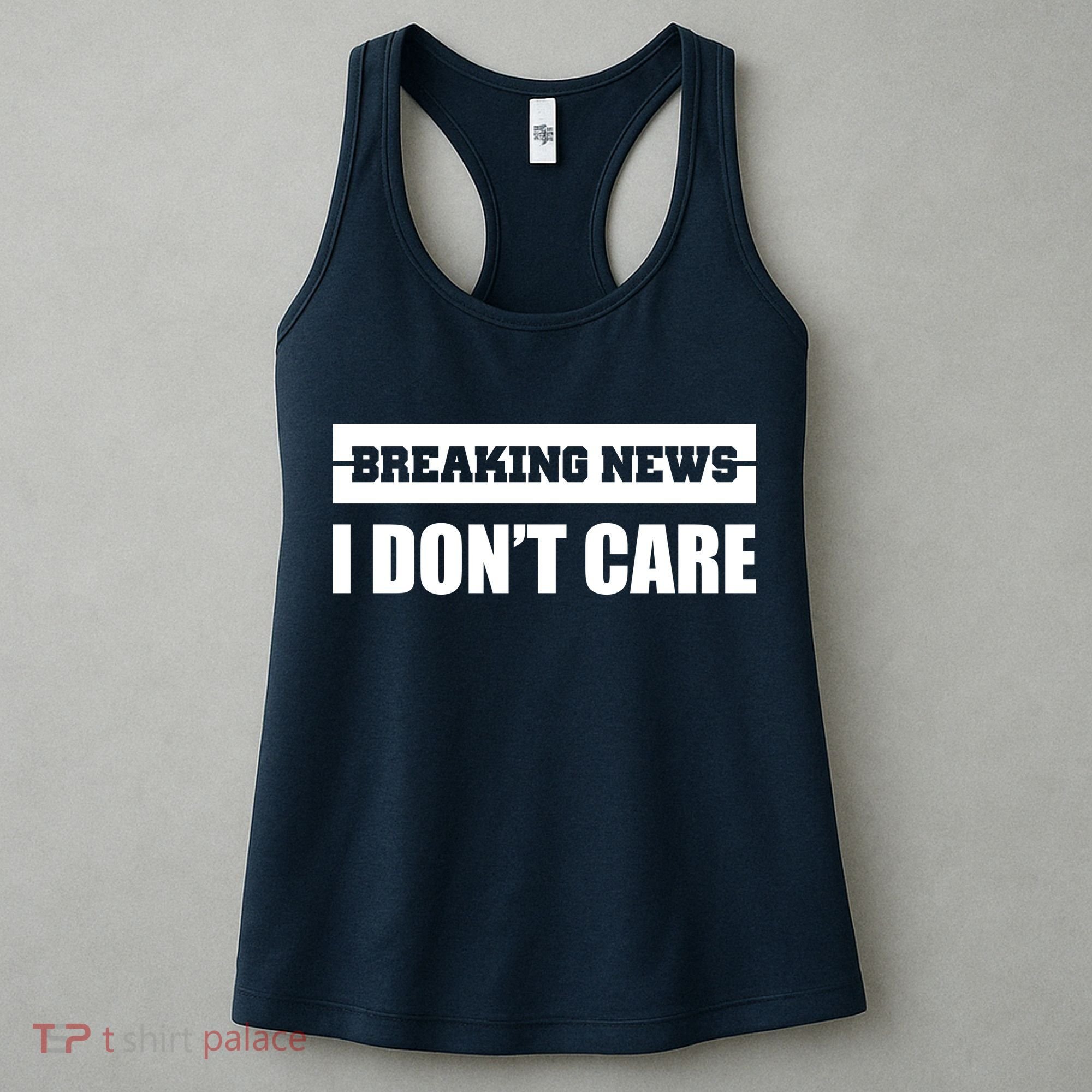 Breaking News I Don't Care Women's Tank Top