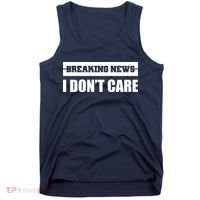 Breaking News I Don't Care Tank Top thumb 0