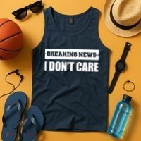 Breaking News I Don't Care Tank Top thumb 4